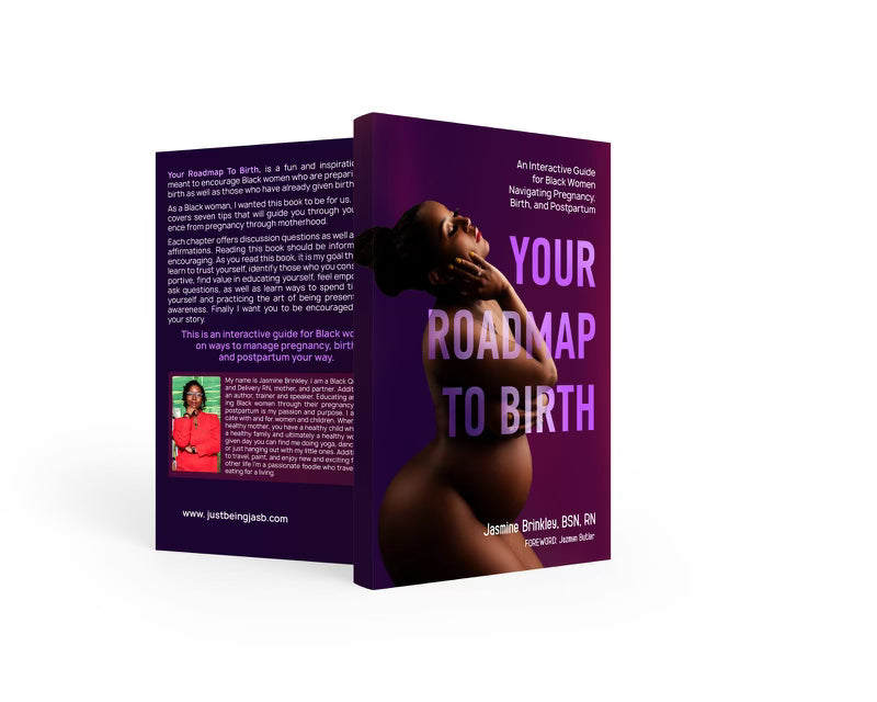 Your Roadmap to Birth: An Interactive Guide for Black Woman Navigating Pregnancy, Birth, and Postpartum